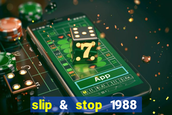 slip & stop 1988 bingo tarte!!!